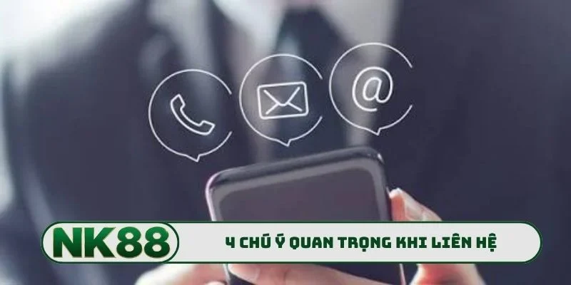 Liên Hệ 2 4 chú ý quan trọng khi tiến hành liên hệ